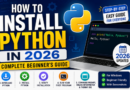 How to Install Python in 2026 – Complete Beginner’s Guide